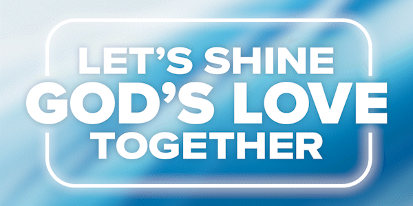 Let's Shine God's Love Together