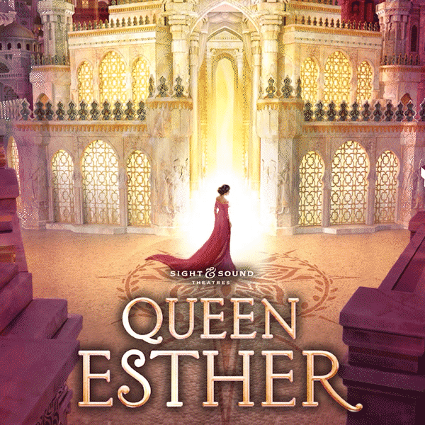 Sight & Sound Theatres Presents—Queen Esther