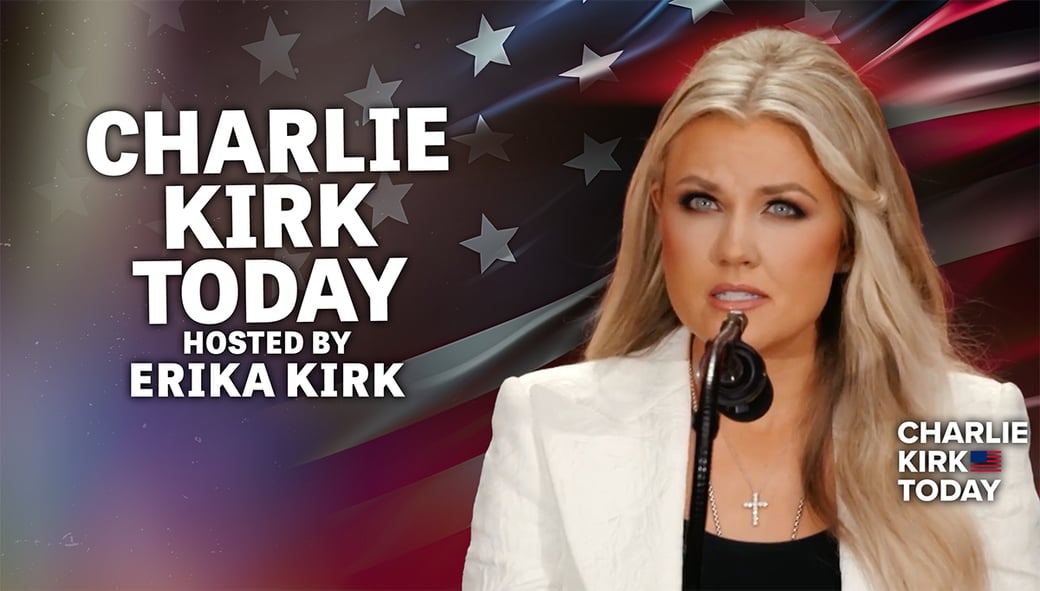 "Charlie Kirk Today" Hosted By EriKa Kirk