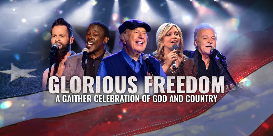 Glorious Freedom--A Gaither Celebration of God and Country