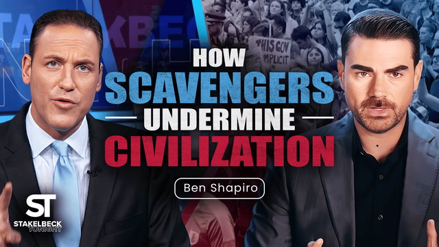 How Scavengers Undermine Civilation—Ben Shapiro