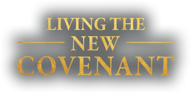 Living The New Covenant