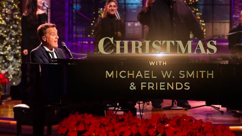 Christmas with Michael W. Smith and Friends!