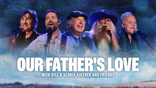 Our Father's Love—The Gaithers