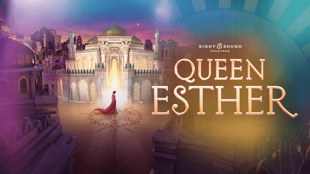 Queen Esther-Sight & Sound Theatres