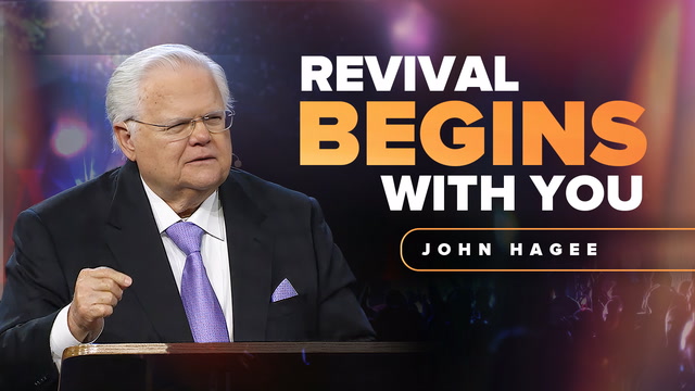 Revival Begins with You-John Hagee