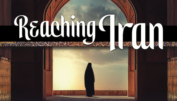 Reaching Iran with the Message of the Gospel!
