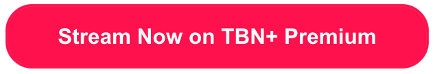 Stream This On TBN+ Premium Now