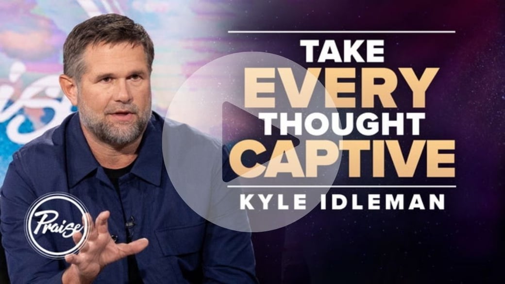 Take Every Thought Captive–Kyle Idelman