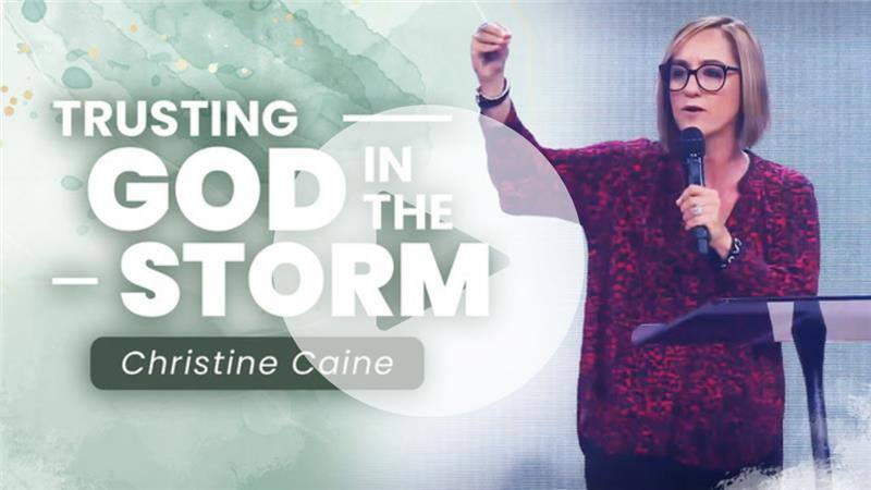 Trusting God In The Storm - Christine Caine