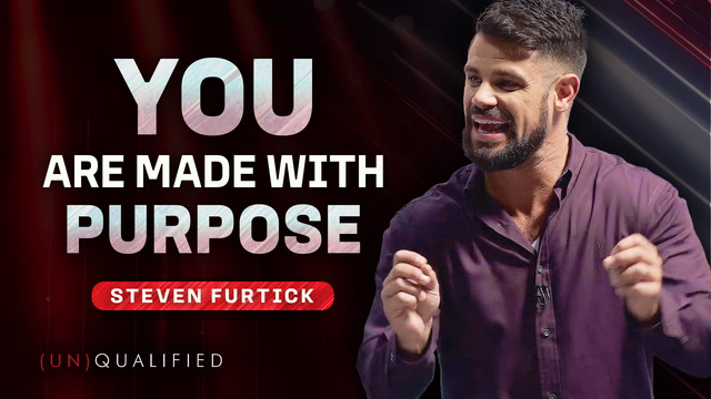 You Are Made With Purpose—Steven Furtick